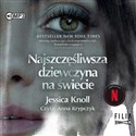 [Audiobook] Najszczęśliwsza dziewczyna na świecie - Jessica Knoll