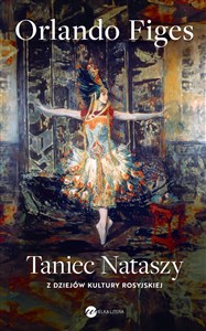 Taniec Nataszy Z dziejów kultury rosyjskiej