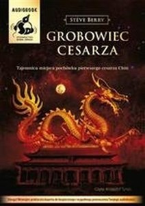 [Audiobook] Grobowiec cesarza Tajemnica miejsca pochówku pierwszego cesarza Chin