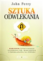 Sztuka odwlekania Poradnik efektywnego guzdrania się, marudzenia i przekładania na później