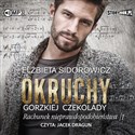 CD MP3 Okruchy gorzkiej czekolady. Tom 3. Rachunek nieprawdopodobieństwa. Część 1  - Elżbieta Sidorowicz