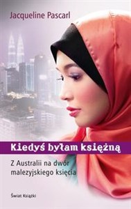 Kiedyś byłam księżną Z Australii na dwór malezyjskiego księcia