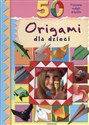 50 origami dla dzieci Pracownia małych artystów
