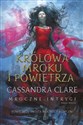 Królowa Mroku i Powietrza Mroczne intrygi Księga 3 - Cassandra Clare