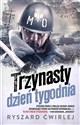 Trzynasty dzień tygodnia - Ryszard Ćwirlej