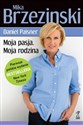 Moja pasja Moja rodzina - Mika Brzezinski, Daniel Paisner