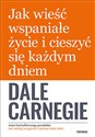 Jak wieść wspaniałe życie i cieszyć się każdym dniem