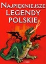 Najpiękniejsze legendy polskie