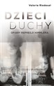 Dzieci duchy Ofiary represji Himmlera - Riedesel Valerie