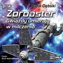 [Audiobook] Zoroaster Gwiazdy umierają w milczeniu - Rafał Dębski