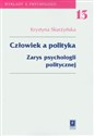 Człowiek a polityka Tom 13 Zarys psychologii politycznej - Krystyna Skarżyńska