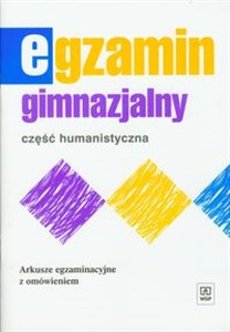 Egzamin gimnazjalny Arkusze egzaminacyjne z omówieniem Część humanistyczna