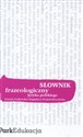 Słownik frazeologiczny języka polskiego - Daniela Podlawska, Magdalena Świątek-Brzezińska