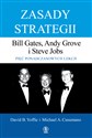 Zasady strategii Pięć ponadczasowych lekcji Bill Gates, Andy Grove i Steve Jobs. - David Yoffie, Michael Cusumano