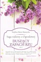 Saga rodziny z Ogrodowej Tom 2 Duszący zapach bzu