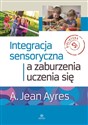 Integracja sensoryczna a zaburzenia uczenia się - A. Jean Ayres