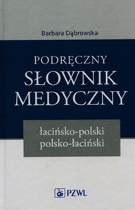 Podręczny słownik medyczny łacińsko-polski polsko-łaciński