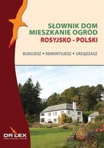 Rosyjsko-polski słownik dom mieszkanie ogród Budujesz remontujesz urzadzasz