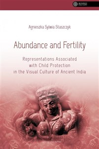 Abundance and Fertility Representations Associated with Child Protection in the Visual Culture of Ancient India