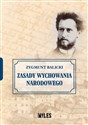 Zasady wychowania narodowego - Zygmunt Balicki