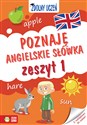 Zdolny uczeń Poznaję angielskie słówka Zeszyt 1