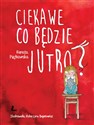 Ciekawe co będzie jutro