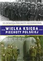 Wielka Księga Piechoty Polskiej Tom 45 55 dywizja piechoty rezerwowa - Piotr Skupień, Adam Śliwa