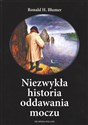 Niezwykła historia oddawania moczu - Ronald H. Blumer