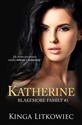 Katherine. Blakemore Family. Tom 3  - Litkowiec Kinga