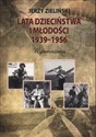 Lata dzieciństwa i młodości 1939-1956 Wspomnienia