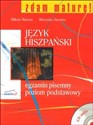 Zdam maturę Język hiszpański egzamin pisemny Poziom podstawowy Książka z plytą CD