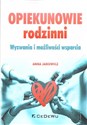 Opiekunowie rodzinni Wyzwania i możliwości wsparcia