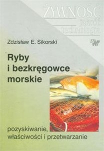 Ryby i bezkręgowce morskie pozyskiwanie właściwości i przetwarzanie