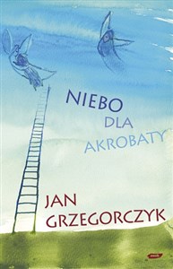 Niebo dla akrobaty