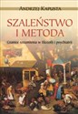 Szaleństwo i metoda Granice rozumienia w filozofii i psychiatrii