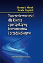 Tworzenie wartości dla klienta z perspektywy konsumentów i przedsiębiorstw