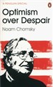 Optimism Over Despair - Noam Chomsky, C. J. Polychroniou