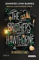 The Brothers Hawthorne. Bracia Hawthorne’owie The Inheritance Games. Tom IV. - Jennifer Lynn Barnes