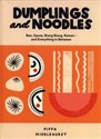 Dumplings and Noodles Bao, Gyoza, Biang Biang, Ramen - and Everything in Between - Pippa Middlehurst