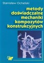 Metody doświadczalne mechaniki kompozytów konstrukcyjnych - Stanisław Ochelski