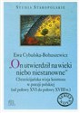 On utwierdził na wieki niebo niestanowne Chrześcijańska wizja kosmosu w poezji polskiej od połowy XVI do połowy XVIII wieku