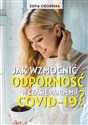 Jak wzmocnić odporność w czasie pandemii Covid-19 - Zofia Ciecierska