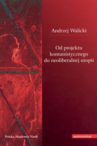 Od projektu komunistycznego do neoliberalnej utopii