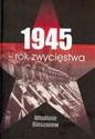 1945 Rok zwycięstwa