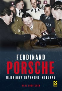 Ferdynand Porsche Ulubiony inżynier Hitlera