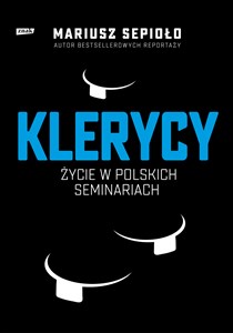 Klerycy O życiu w polskich seminariach