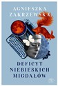 Deficyt niebieskich migdałów - Agnieszka Zakrzewska