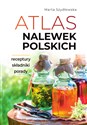 Atlas nalewek polskich  - Marta Szydłowska