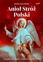 Anioł Stróż Orędzia dla Polski i Polaków 2009-2014  - Adam Człowiek