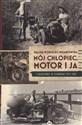 Mój chłopiec motor i ja Z druskiennik do Szanghaju 1934-1936 - Halina Korolec-Bujakowska